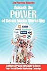 Unleash The Power of Social Media Marketing by Joe Praveen Sequeira