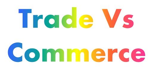 Trade Vs Commerce